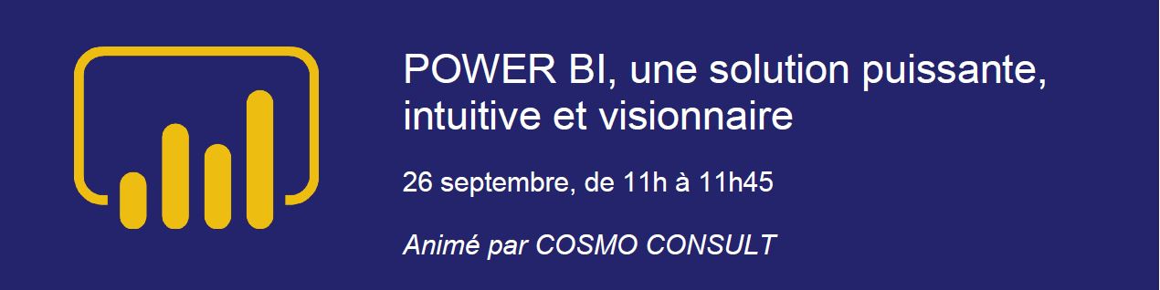 Webinaire Cosmo Consult le 26 septembre 2019 : Microsoft Power BI : une solution puissante, intuitive et visionnaire